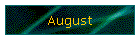 August