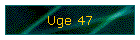 Uge 47